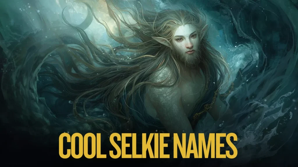 Cool Selkie Names