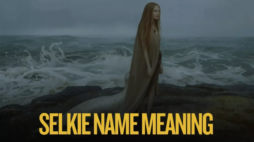 Selkie Name Meaning